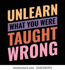 Unlearn What You Were Taught Wrong