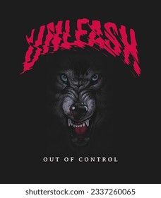 unleash slogan with wolf,vector illustration for t-shirt.