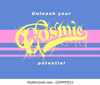 Unleash your cosmic potential slogan print design with custom typography in grunge street style