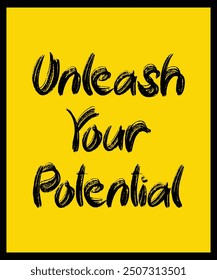 Unleash your potential, typography motivational quotes, modern design slogan. Vector illustration for print t shirt, apparel, background, poster, banner, postcard or social media content.