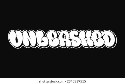 Unleashed - single word, letters graffiti style. Vector hand drawn logo. Funny cool trippy word Unleashed, fashion, graffiti style print t-shirt, poster concept