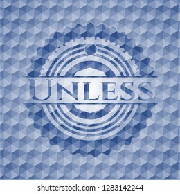 Unless blue emblem or badge with abstract geometric pattern background.