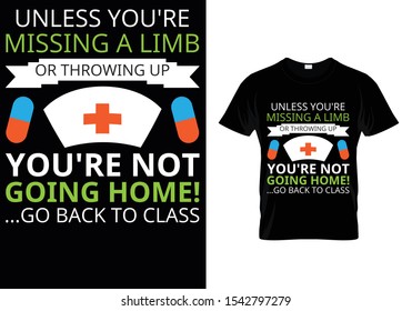 Unless You're Missing A Limb Or Throwing Up You're Not Going Home!...Go Back To Class