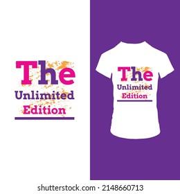 The unlimited edition t shirt design