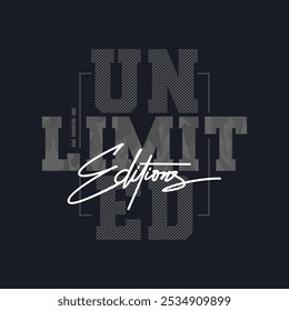 unlimited editions typography graphic design, for t-shirt prints, vector illustration.