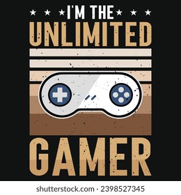 I'm the unlimited gamer vintage or graphics tshirt design 