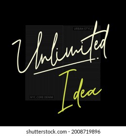 unlimited idea, modern and stylish typography slogan. vector illustration for print tee shirt, typography,and more uses.
