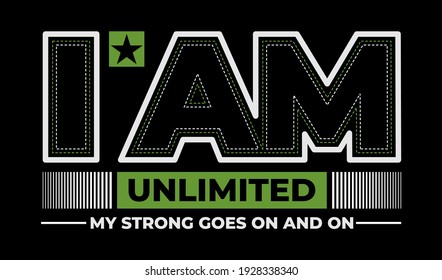 I am unlimited, modern and stylish motivational quotes typography slogan. Colorful abstract design with the lines style. Vector for print tee shirt, typography, poster and other uses. Global swatches.