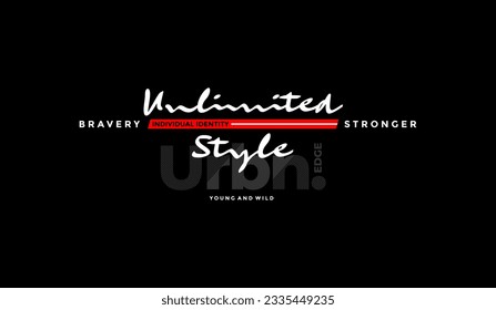 Unlimited style, abstract typography modern design slogan. Vector illustration graphics for print t shirt, apparel, background, poster, banner, postcard and social media 