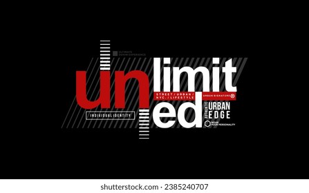 Unlimited, urban edge, individual identity, abstract typography modern design slogan. Vector illustration graphics for print t shirt, apparel, background, poster, banner, postcard and or social media 
