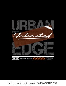Unlimited, urban edge, individual identity, abstract typography modern design slogan. Vector illustration graphics for print t shirt, apparel, background, poster, banner, postcard and or social media