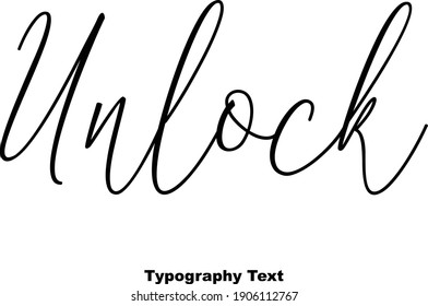 Unlock Handwritten Font Typography Text Positive Quote on White Background