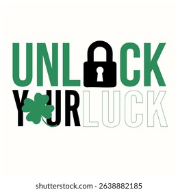 UNLOCK YOUR LUCK ,slogan graphic for t-shirt,vector