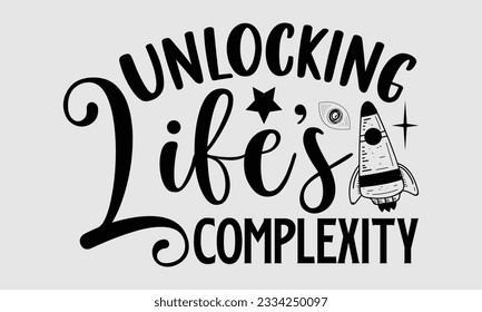 Unlocking Life's Complexity- Biologist t- shirt design, Hand written vector Illustration Template for prints on SVG and bags, posters, cards svg