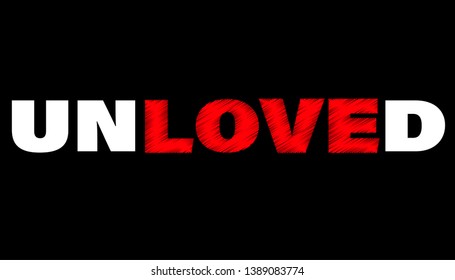 unloved modern fashion slogan for t-shirt and apparels tee graphic vector print isolated on black background