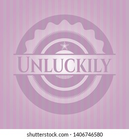 Unluckily badge with pink background. Vector Illustration. Detailed.