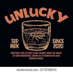 Unlucky typography with distorted drinking glass for fashion graphics, streetwear, hoodie, t-shirt prints, and more