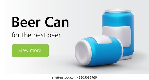 Unmarked beer cans. Advertisement production of beer containers. 3D tin portioned cans, convenient for users. Reliable container for storing carbonated drinks. Web banner template with text, button