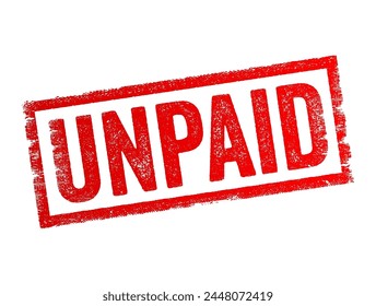 UNPAID - debt, not yet discharged by payment, text concept background