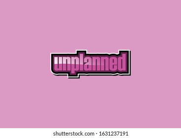 unplanned text lettering vector illustration template