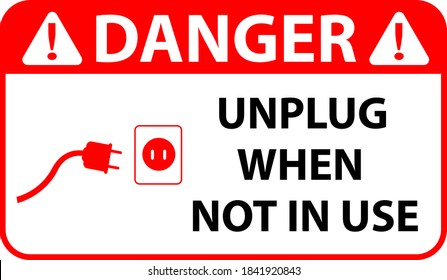 Unplug when not in use warning Sign illustration for print on White Background Eps 10.