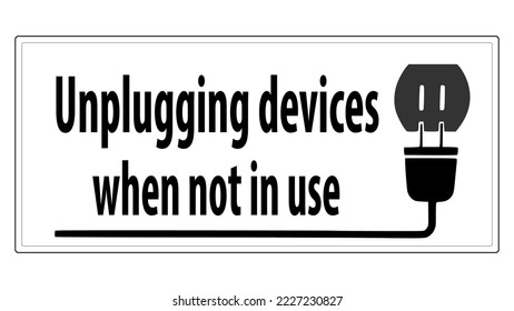 Unplugging devices when not in use sign. 2D simple flat style graphic design. Template isolated on white background. Can be used as a sign, symbol, label, logo, etc. Vector EPS10 