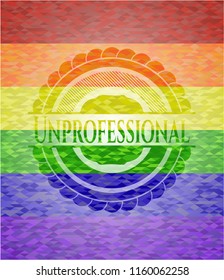 Unprofessional on mosaic background with the colors of the LGBT flag