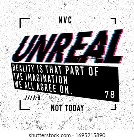 unreal typography t-shirt graphic design, vector illustration element