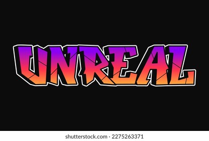 Unreal word trippy psychedelic graffiti style letters.Vector hand drawn doodle cartoon logo Unreal illustration. Funny cool trippy letters, fashion, graffiti style print for t-shirt, poster