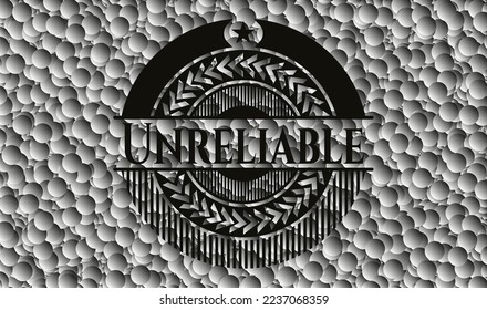 Unreliable realistic dark emblem with grey bubbles background. Vector Illustration. Detailed. 