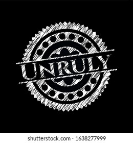 Unruly chalkboard emblem written on a blackboard. Vector Illustration. Detailed.