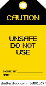 Unsafe do not use. Caution sign for safety and health compliance.