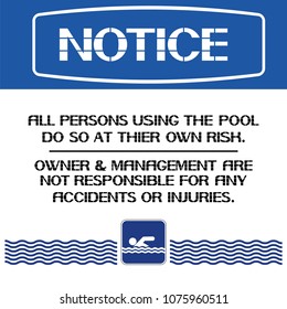 An unsafe place to swim.
Notice. All persons using the pool do so at thier own risk.