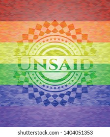 Unsaid on mosaic background with the colors of the LGBT flag