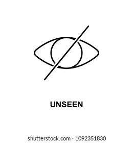 unseen sign icon. Element of simple web icon with name for mobile concept and web apps. Thin line unseen sign icon can be used for web and mobile on white background