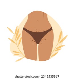 Unshaved hairy girl body. International Women Day. Vector female legs and bikini area with hair. Body positive poster. Depilation or epilation.