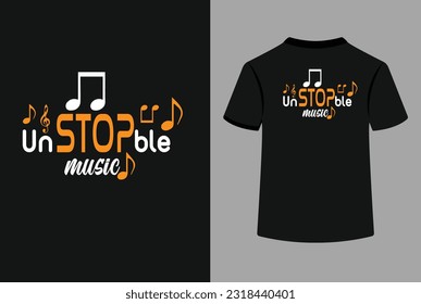 Unstopble Music Typography T-Shirt Design. This is an editable and printable vector file