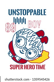 unstoppable boy super hero time,t-shirt design vector illustration