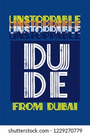 unstoppable dude from dubai,t-shirt design