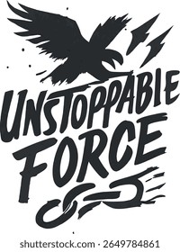 Unstoppable Force Eagle T-Shirt Motivational Tee