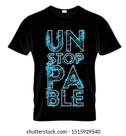 Unstoppable Graphic T Shirt Design Vector