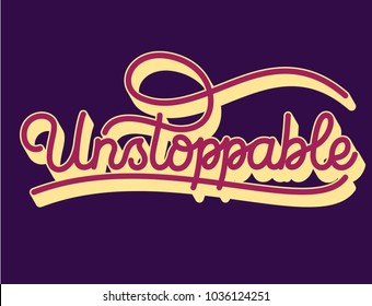 Unstoppable hand made lettering in vector in original style. Modern colourful calligraphy with 3d effect on purple background. Motivational quote ready to use in greetings and media.