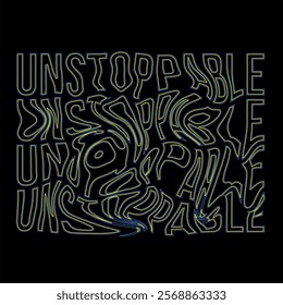 unstoppable liquid text effect. The concept of a vector illustration of a poster, t shirt, wall