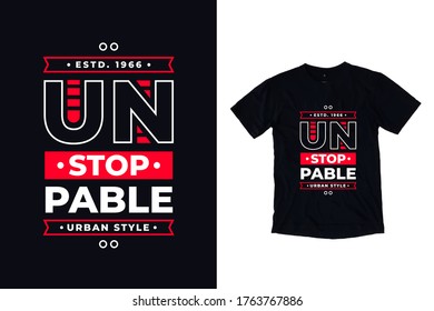 Unstoppable modern inspirational quotes t shirt design