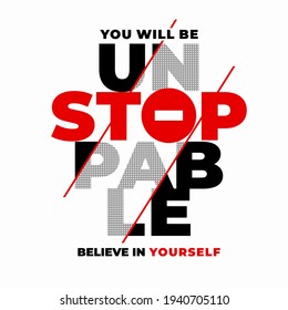 UNSTOPPABLE, modern and stylish motivational quotes typography slogan. Colorful abstract design with the lines style. Vector for print tee shirt, typography, poster and etc,