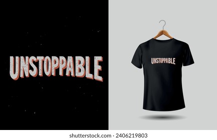 Unstoppable motivational tshirt design for people