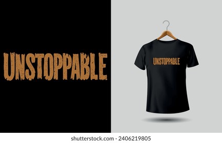 Unstoppable motivational tshirt design for people