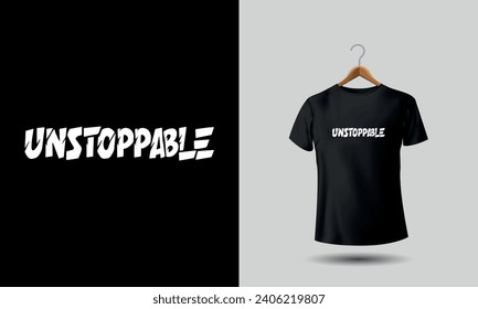Unstoppable motivational tshirt design for people