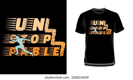 Unstoppable- Motivational typography t-shirt design