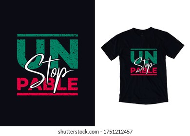 Unstoppable quotes t shirt design